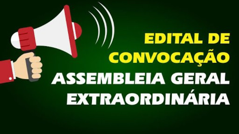 EDITAL CONVOCAÇÃO ASSEMBLÉIA GERAL EXTRAORDINÁRIA