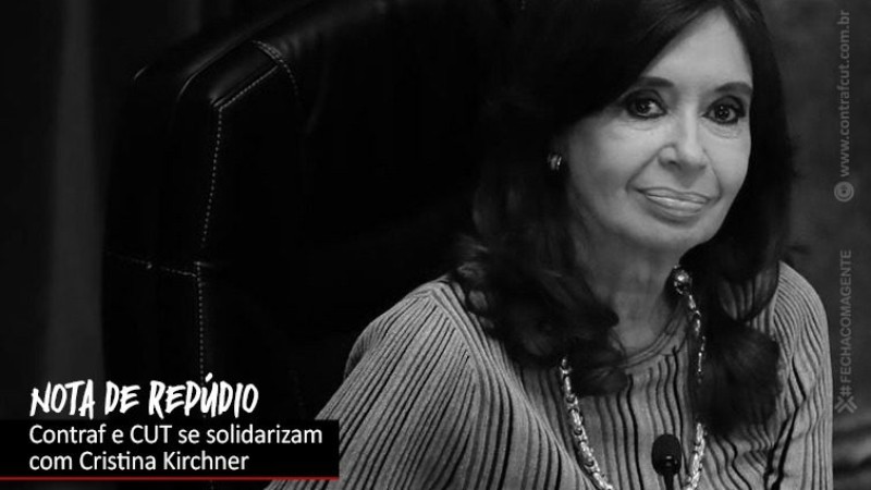 CUT emite nota de repúdio à condenação de Cristina Kirchner