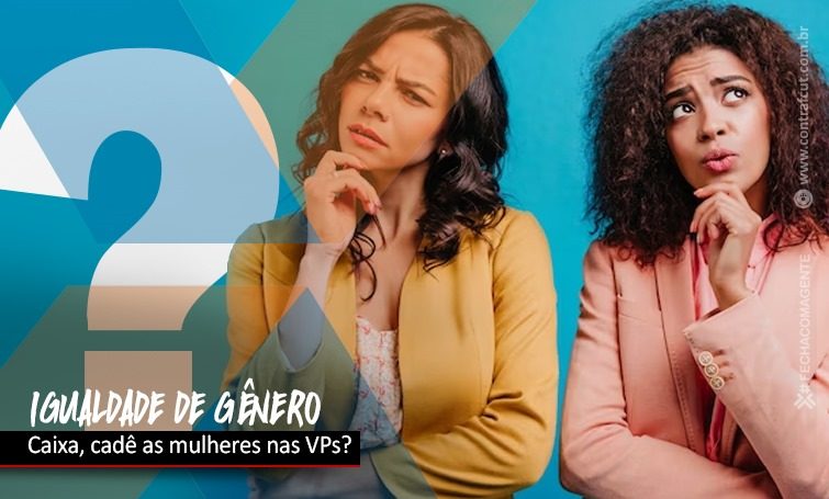 igualdade-de-genero-caixa-cade-as-mulheres-nas-vps.jpeg