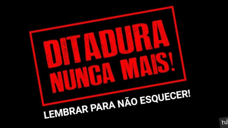 Ditadura Nunca Mais!