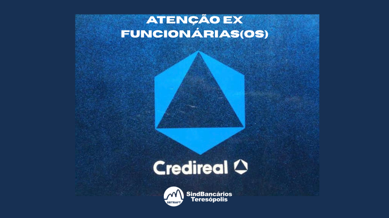 ATENÇÃO EX FUNCIONÁRIAS(OS) DO CREDIREAL TERESÓPOLIS-RJ .