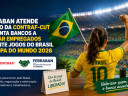 Febraban atende pedido da Contraf-CUT e orienta bancos a liberar empregados durante jogos do Brasil na Copa
