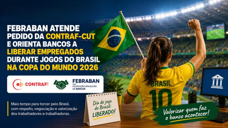 Febraban atende pedido da Contraf-CUT e orienta bancos a liberar empregados durante jogos do Brasil na Copa
