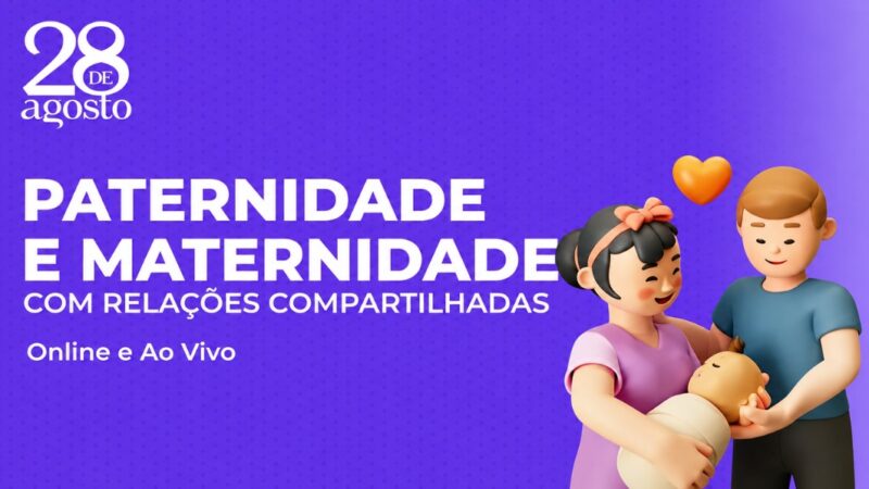 Inscrições abertas para turma de julho do curso “Paternidade e Maternidade com Relações Compartilhadas” Inscrições abertas para turma de julho do curso “Paternidade e Maternidade com Relações Compartilhadas”